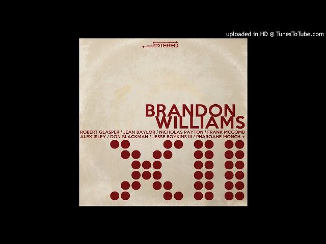 Brandon Williams - Where'd You Come From (feat. Choklate & Phil Denny)