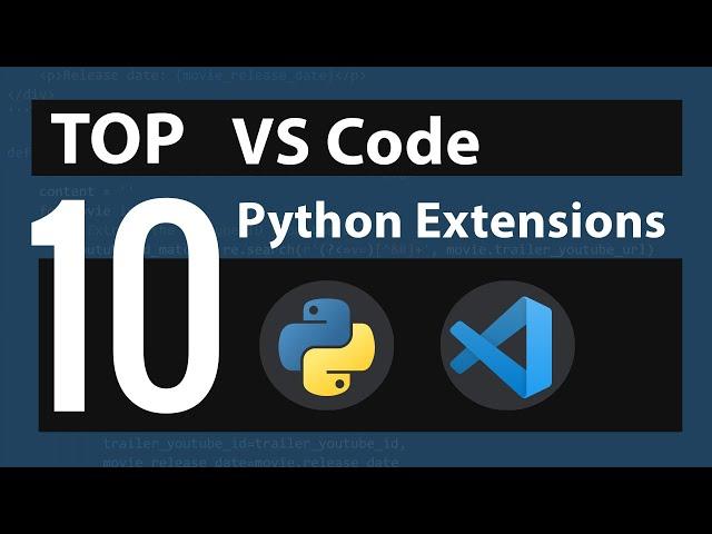 Top 10 Visual Studio Code Extensions For Python