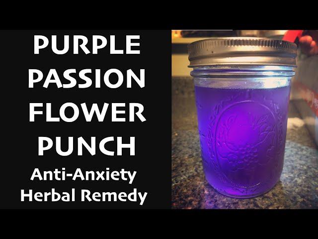 Passionflower Punch: Anti-Anxiety Herbal Remedy Recipe