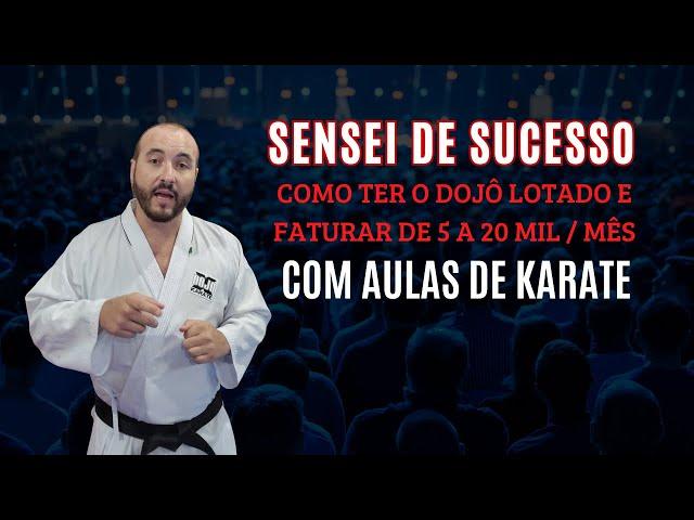 #05 DOJO LOTADO | Como ser um Sensei de Sucesso para Viver de Karate