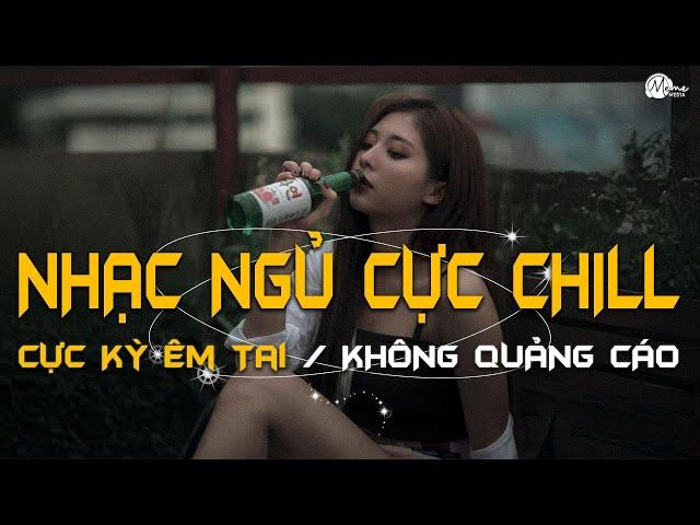 Nhạc Chill Dễ Ngủ - 2h Chìm Đắm Trong Những Bài Nhạc Lofi Việt Nhẹ Nhàng Cực Chill Để Thư Giãn