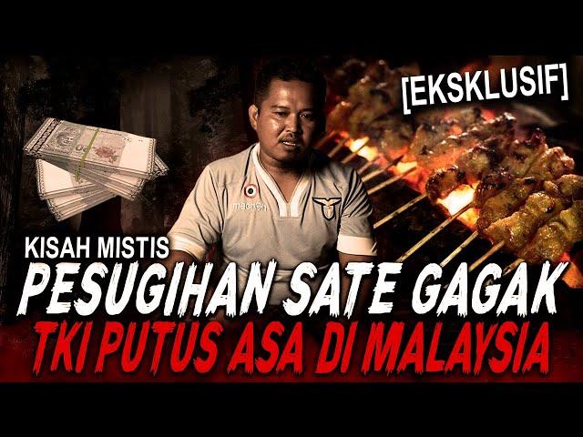 (BERHASIL) HANTU MALAYSIA + INDONESIA YANG BELI SATE GAGAK SAYA MANG !! KISAH MISTIS TKI PESUGIHAN