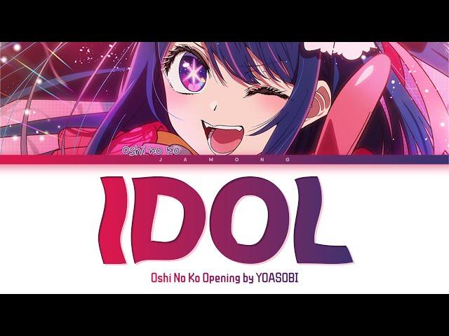 Oshi no Ko - Opening FULL "Idol (アイドル)" by YOASOBI (Lyrics)