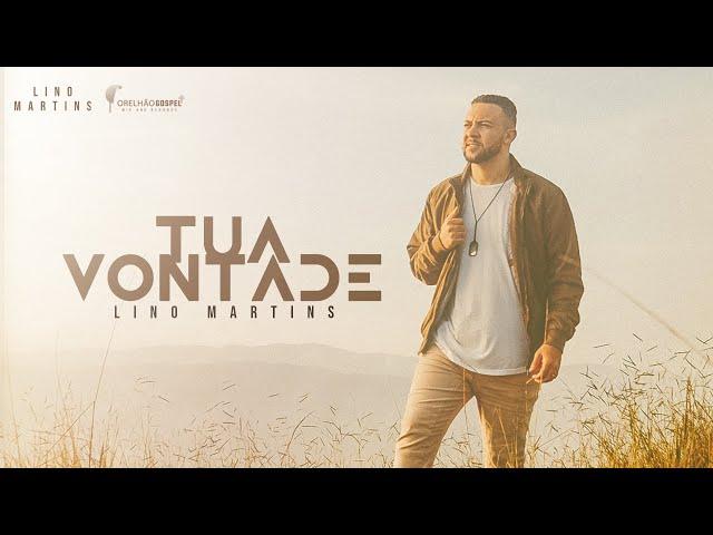 Lino Martins - Tua Vontade  (Clipe Oficial)