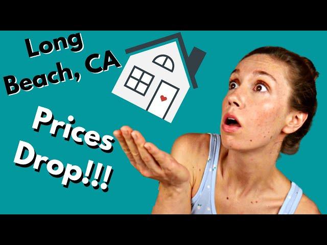 Long Beach Home Prices Are Dropping! - CA Housing Market Update