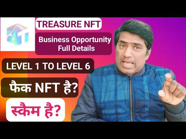 Treasure Nft Real Or Fake | Treasure Nft Business Plan 2025 | Full Details Level 1 To Level 6