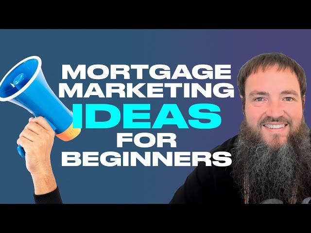 Mortgage Marketing Ideas For Beginners