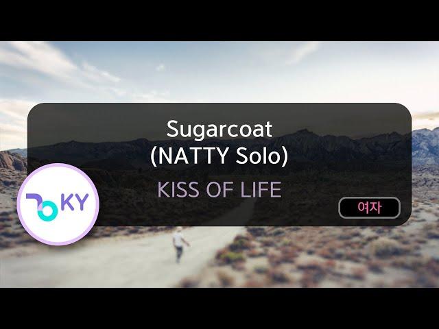 Sugarcoat (NATTY Solo) - KISS OF LIFE (KY.99471) / KY KARAOKE