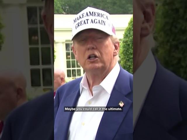 'You could call it the ultimate ultimatum' Trump speaks on his discussions with Iran