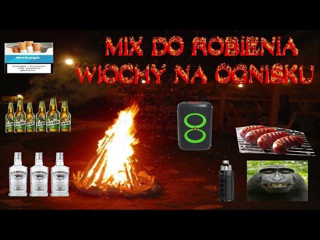 █▬█ █ ▀█▀ MIX DO ROBIENIA WIOCHY NA OGNISKU █▬█ █ ▀█▀