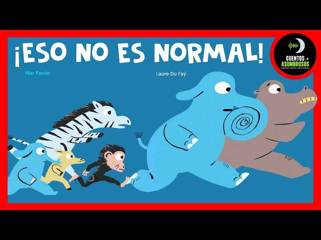 Eso No Es Normal | Mar Pavón | Cuentos Para Dormir Asombrosos Infantiles Español