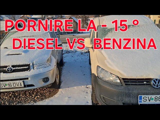 PORNIRE LA RECE , GER -15° ,DIESEL VS BENZINA , FORD, VW, AUDI,TOYOTA