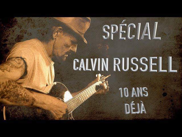 SPÉCIAL CALVIN RUSSELL 10 ANS DÉJÀ AVEC DAVID MINSTER ET SES INVITÉS