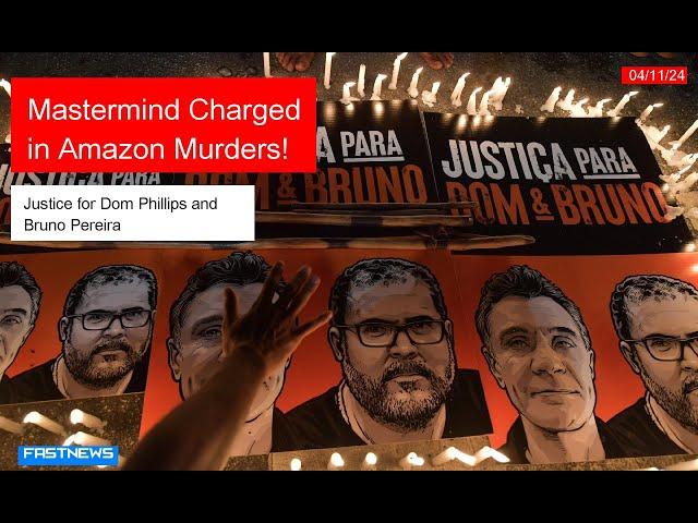 FN: Mastermind Charged in Amazon Murders of Dom Phillips and Bruno Pereira