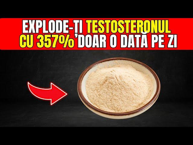 MĂNÂNCĂ ASTA O DATĂ PE ZI ȘI VEI AVEA TESTOSTERON CA ATUNCI CÂND AVEAI 26 DE ANI!