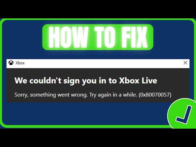 Fix Xbox Error Code 0x80070057 (NEW) | Fix Microsoft Store Error Code 0x80070057