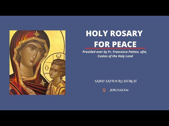 Holy Rosary for Peace in the Holy Land and throughout the world I Jerusalem