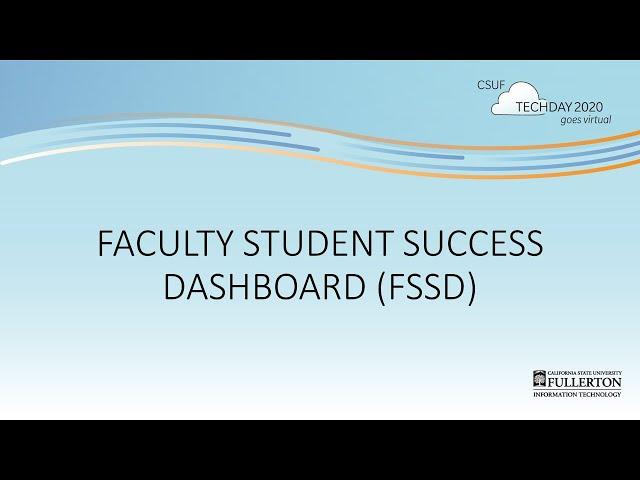 Faculty Student Success Dashboard (FSSD) - TechDay 2020