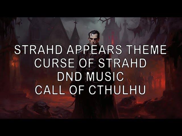 Strahd Appears Theme Song | Curse of Strahd Music | Ambient Sound | Call of Cthulhu | Ambience DND