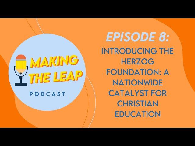 Introducing the Herzog Foundation: A Nationwide Catalyst for Christian Education
