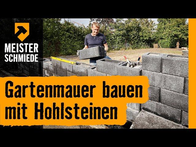 Gartenmauer bauen mit Hohlsteinen | HORNBACH Meisterschmiede