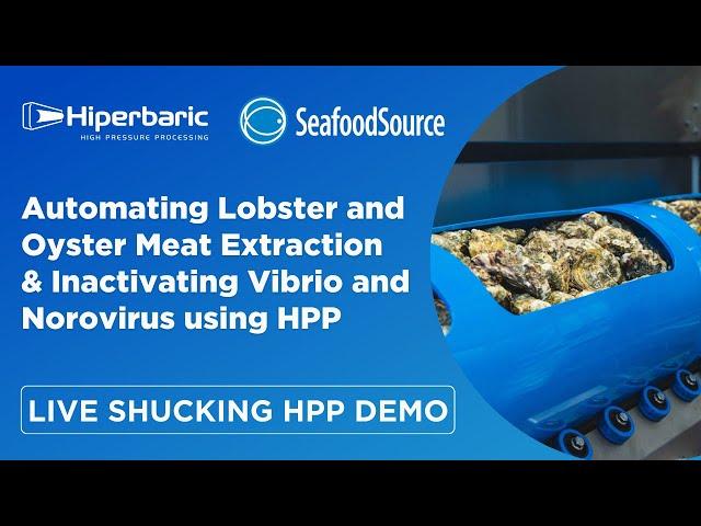 WEBINAR: Automating Lobster and Oyster Meat Extraction & Inactivating Vibrio and Norovirus using HPP