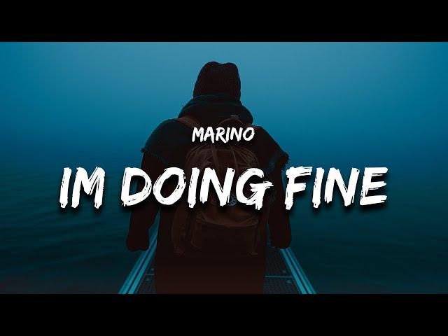 Marino - Im Doing Fine (Lyrics)