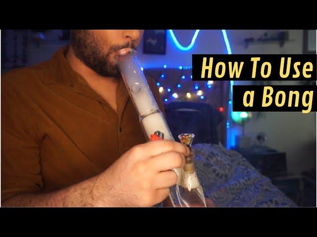 How To Use a Bong