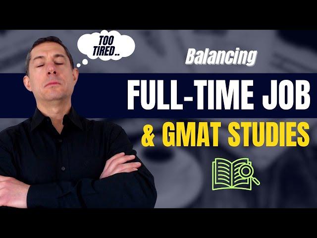 How Do I Prepare for the GMAT after a Tiring Work Day? GMAT Ninja's 5 Tips