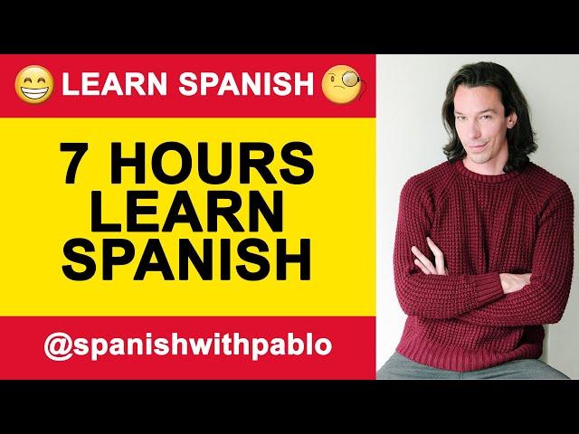 7 HOURS Of Spanish Lessons. Learn Spanish With Pablo