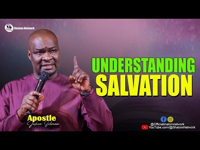 Understanding Salvation With  Apostle Joshua Selman