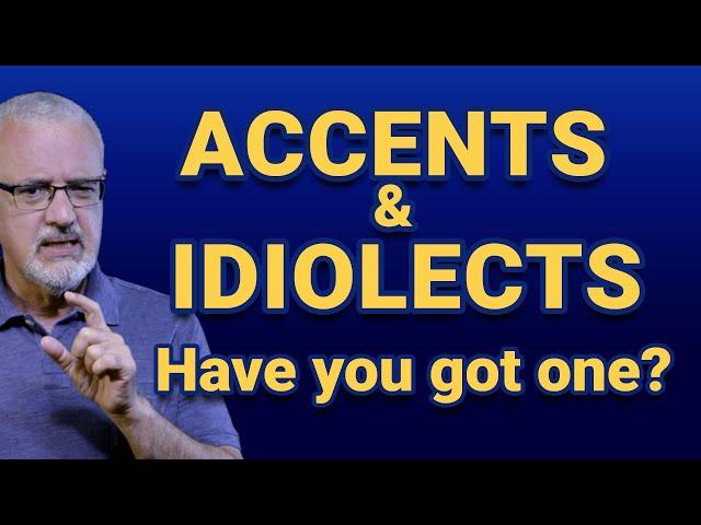 Accents and idiolects