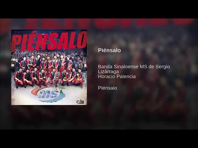 Piénsalo (Inédita) - Banda Sinaloense MS De Sergio Lizárraga