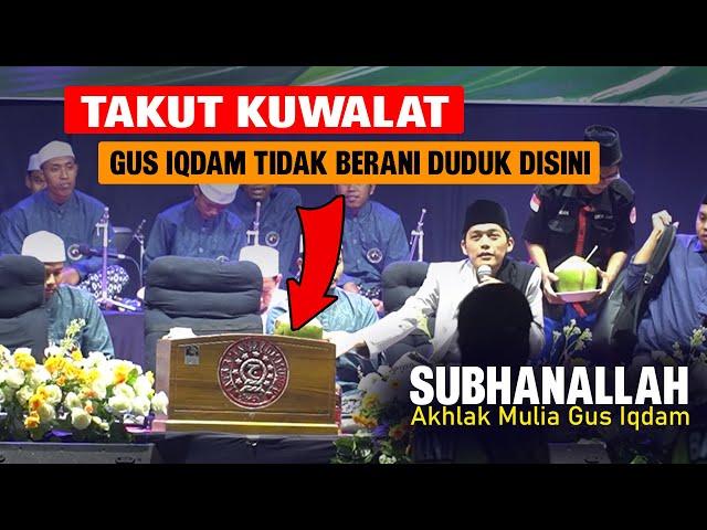 SUBHANALLAH !! TAKUT KUWALAT GUS IQDAM TIDAK BERANI DUDUK DITEMPAT INI