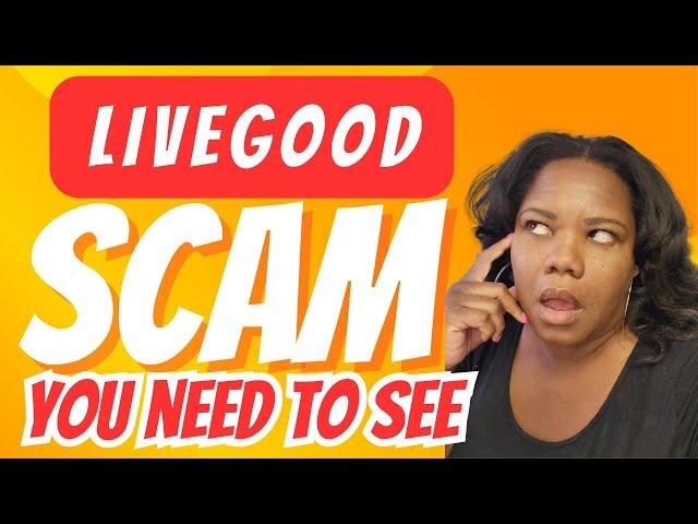 BUSTED! Uncovering the LiveGood Scam That You Need To See!