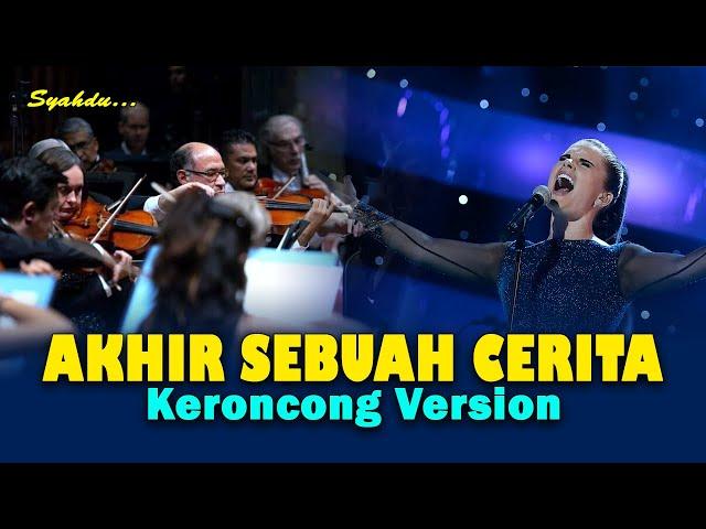 AKHIR SEBUAH CERITA - Lelah diriku mencoba mempertahankan semua demi cinta ||Keroncong Version Cover