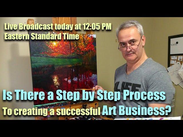 Is There A Step by Step Process to Creating A Successful Art Business