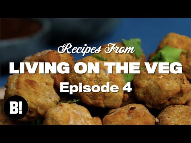 We made VEGAN CHICKEN and loads more! - Living On The Veg Ep.4