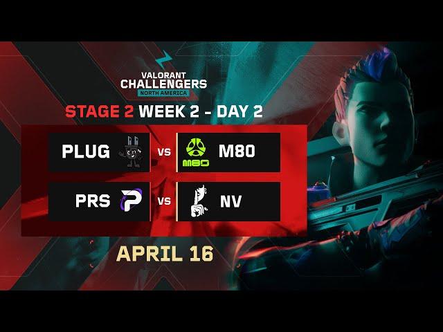 PLUG vs M80 | PRS vs NV | VALORANT Challengers NA | Week 2 Day 2 | A | Swiss Stage 2 |