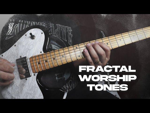 Fractal FM3 / FM9 / Axe FX3 WORSHIP TONES Preset