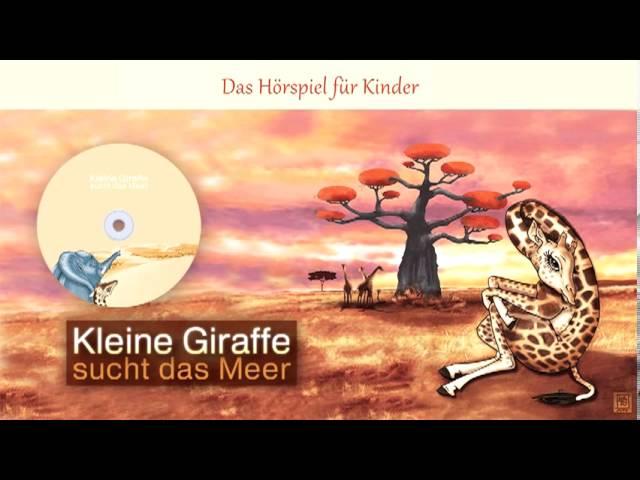 Kleine Giraffe sucht das Meer (Hörspiel für Kinder)