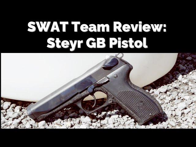 SWAT Team Review — Steyr GB Pistol