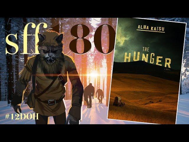 SFF180  ‘The Hunger’ by Alma Katsu ½