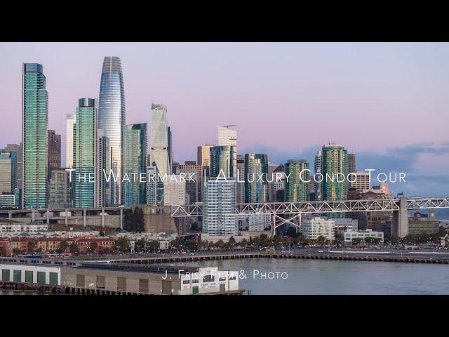 The Watermark | A Luxury Condo Tour - San Francisco High Rise Views