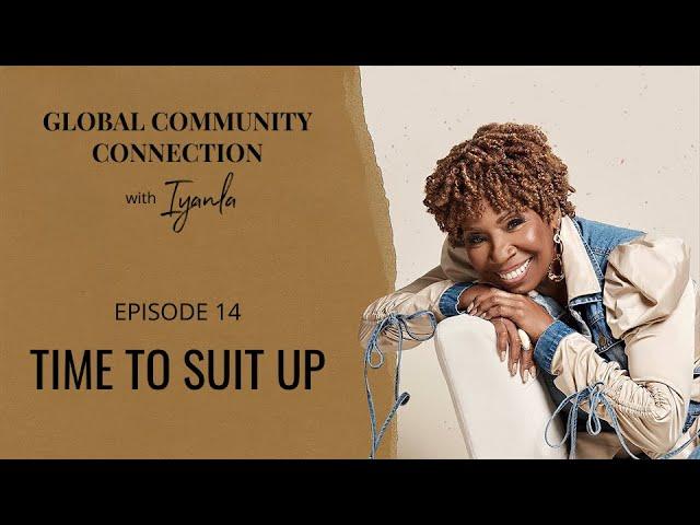 The Global Community Connection - Ep. 14 - Time to Suit Up