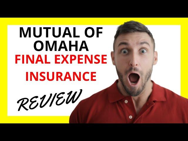  Mutual of Omaha Final Expense Insurance Review: Pros and Cons