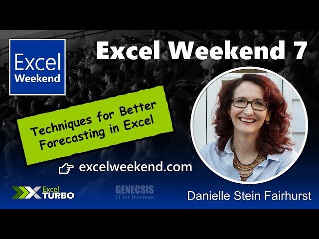 Excel Weekend 7 - Techniques for Better Forecasting in Excel - Danielle Stein Fairhurst, MVP