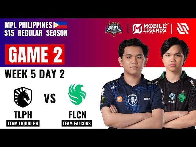 TLPH VS FLCN GAME 2 | TEAM LIQUID PH vs TEAM FALCONS | MPL PH S15 Regular Season W5 D2