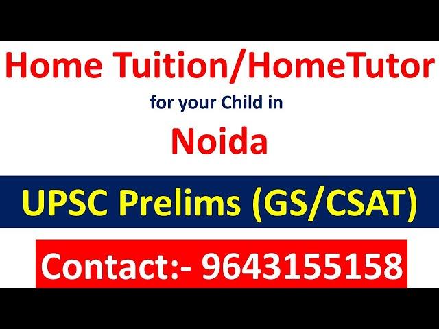 Home Tuition for UPSC Prelims in Noida|Home Tutor for UPSC Prelims in Noida