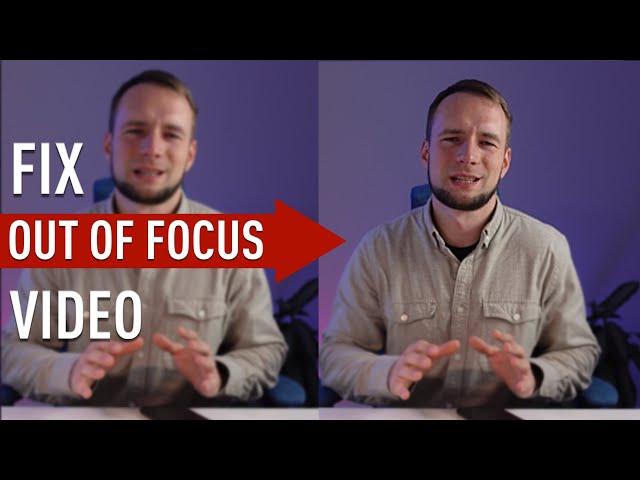 Out of Focus Video Fix — Repair blurry camera footage | Fixing focus in post tutorial (free soft)